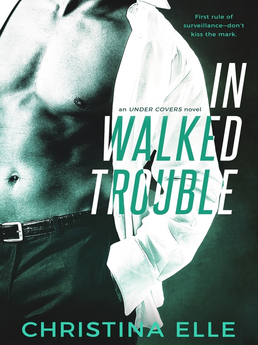 Title details for In Walked Trouble by Christina Elle - Wait list